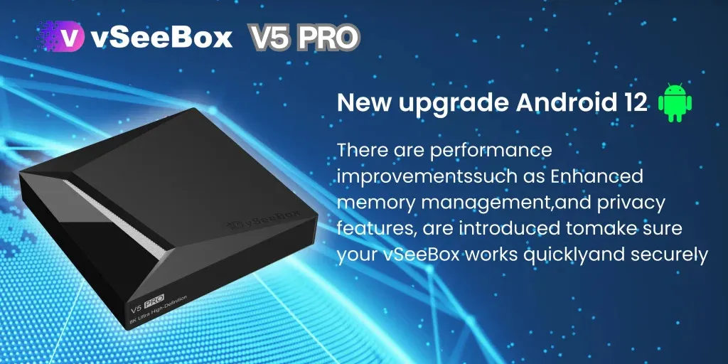 vSeeBox V5 Pro with Android 12 upgrade highlighting improved performance, memory management, and security features
